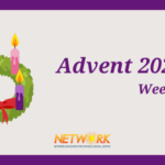 First Sunday of Advent 2024 - NETWORK Advocate's Joan Neal offers a reflection